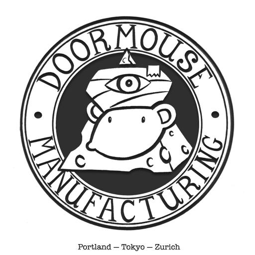 Doormouse Manufacturing / Portland — Tokyo — Zurich